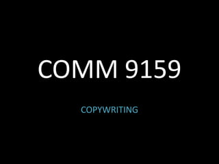 COMM 9159
COPYWRITING
 