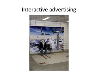 Interactive advertising
 