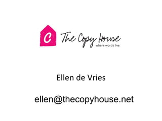   Ellen de Vries   [email_address] 