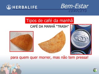Tipos de caf é da manhã CAFÉ DA MANHÃ “TRASH” para quem quer morrer, mas não tem pressa! 