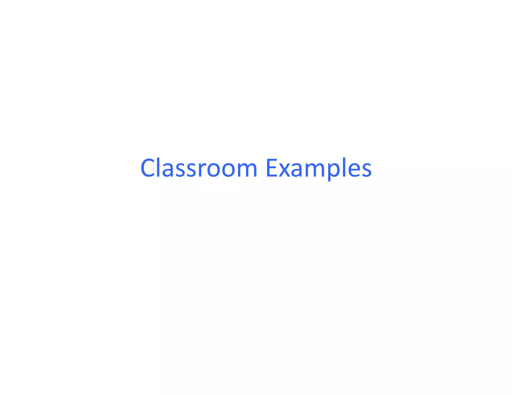 Classroom	
  Examples	
  
 