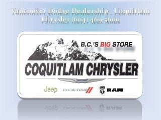Vancouver Dodge Dealership - Coquitlam
Chrysler (604) 469-5600
 