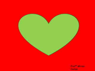 Profª Mírian 
Carlos 
 