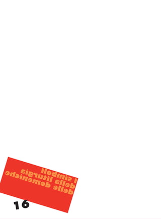 isimboli
dellaliturgia
delledomeniche
16
cor_09_16 16 29-OCT-14 09:12:04
 