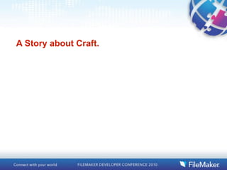 A Story about Craft.
 