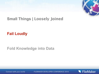 Small Things | Loosely Joined


Fail Loudly


Fold Knowledge into Data
 
