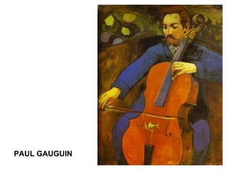 PAUL GAUGUIN
 