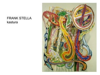 FRANK STELLA
kastura
 