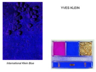 YVES KLEIN




International Klein Blue
 