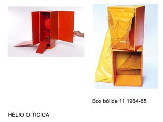 Box bólide 11 1964-65 HÉLIO OITICICA 