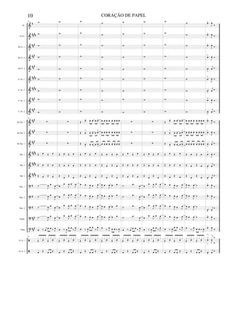 &
&
&
&
&
&
&
&
&
&
&
&
&
&
&
?
?
?
?
t
ã
ã
#
####
###
##
#
###
####
##
##
##
#
##
#
###
##
#
##
#
##
##
##
##
##
##
#
#
#
###
##
#
Fl.
Eb Cl.
Bb Cl. 1
Bb Cl. 2
Bb Cl. 3
A. Sx. 1
A. Sx. 2
T. Sx. 1
T. Sx. 2
Bb Tpt. 1
Bb Tpt. 2
Bb Tpt. 3
Hn. 1
Hn. 2
Hn. 3
Tbn. 1
Tbn. 2
Tbn. 3
Euph.
Tuba
D. S. 1
D. S. 2
78 w
w
w
w
w
w
w
w
w
78
∑
∑
∑
Œ œ Œ œ
Œ œ Œ œ
Œ œ Œ œ
˙
J
œ œ
J
œ
˙
J
œ œ
J
œ
˙
J
œ œ
J
œ
˙
J
œ œ
J
œ
œ ‰ j
œ
œ œ ‰ J
œ
78
Œ œ Œ œ
x x x x x x x x
œ Œ œ œ Œ
w
w
w
w
w
w
w
w
w
∑
∑
∑
Œ œ Œ œ
Œ œ Œ œ
Œ œ Œ œ
œ
œ
J
œ
. œ
J
œ
œ
œ
J
œ
. œ
J
œ
œ
œ
J
œ
. œ
J
œ
œ
œ
J
œ
. œ
J
œ
œ ‰
J
œ œ œ
‰ J
œ
Œ œ Œ œ
x x x x x x x x
œ Œ œ œ Œ
w
w
w
w
w
w
w
w
w
Œ œ
> œ
. œ
. œ œ
>
Œ œ
>
œ
. œ
. œ œ
>
Œ œ
>
œ
. œ
. œ œ
>
Œ œ Œ œ
Œ œ Œ œ
Œ œ Œ œ
œ œ
J
œ œ J
œ
œ œ
J
œ œ J
œ
œ œ
J
œ œ J
œ
œ œ
J
œ œ J
œ
œ ‰ J
œ œ œ
‰ J
œ
Œ œ Œ œ
x x x x x x x x
œ Œ œ œ Œ
w
w
w
w
w
w
w
w
w
œ œ
. œ
. œ
. œ
. œ
. œ
. œ
.
œ œ
. œ
. œ
. œ
. œ
. œ
. œ
.
œ œ
. œ
. œ
. œ
. œ
. œ
. œ
.
Œ œ Œ œ
Œ œ Œ œ
Œ œ Œ œ
J
œ œ
J
œ œ œ
J
œ œ
J
œ œ œ
J
œ œ
J
œ œ œ
J
œ œ
J
œ œ œ
œ
‰ J
œ œ œ ‰
J
œ
Œ œ Œ œ
x x x x x x x x
œ Œ œ œ Œ
w
w
w
w
w
w
w
w
w
∑
∑
∑
Œ œ Œ œ
Œ œ Œ œ
Œ œ Œ œ
˙ .
œ
J
œ
˙ .
œ
J
œ
˙ .
œ
J
œ
˙ .
œ
J
œ
œ ‰ j
œ
œ œ ‰ J
œ
Œ œ Œ œ
x x x x x x x x
œ Œ œ œ Œ
w
w
w
w
w
w
w
w
w
∑
∑
∑
Œ œ Œ œ
Œ œ Œ œ
Œ œ Œ œ
œ
œ
J
œ œ
J
œ
œ
œ
J
œ œ
J
œ
œ
œ
J
œ œ
J
œ
œ
œ
J
œ œ
J
œ
œ ‰
J
œ œ œ
‰ J
œ
Œ œ Œ œ
x x x x x x x x
œ Œ œ œ Œ
w
w
w
w
w
w
w
w
w
Œ œ
> œ
. œ
. œ œ
>
Œ œ
>
œ
. œ
. œ œ
>
Œ œ
>
œ
. œ
. œ œ
>
Œ œ Œ œ
Œ œ Œ œ
Œ œ Œ œ
œ œ
J
œ œ J
œ
œ œ
J
œ œ J
œ
œ œ
J
œ œ J
œ
œ œ
J
œ œ J
œ
œ ‰ J
œ œ œ
‰ J
œ
Œ œ Œ œ
x x x x x x x x
œ Œ œ œ Œ
w
w
w
w
w
w
w
w
w
œ œ
. œ
. œ
. œ
. œ
. œ
. œ
.
œ œ
. œ
. œ
. œ
. œ
. œ
. œ
.
œ œ
. œ
. œ
. œ
. œ
. œ
. œ
.
Œ œ Œ œ
Œ œ Œ œ
Œ œ Œ œ
J
œ œ
J
œ ˙
J
œ œ
J
œ ˙
J
œ œ
J
œ ˙
J
œ œ
J
œ ˙
œ
‰ J
œ œ œ ‰
J
œ
Œ œ Œ œ
x x x x x x x x
œ Œ œ œ Œ
.
œ
>
J
œ
.
Ó
.
œ
>
J
œ
.
Ó
.
œ
>
J
œ
.
Ó
.
œ
>
J
œ
. Ó
.
œ
>
j
œ
. Ó
.
œ
>
J
œ
. Ó
.
œ
>
j
œ
.
Ó
.
œ
>
J
œ
. Ó
.
œ
>
j
œ
. Ó
.
œ
>
J
œ
.
Ó
.
œ
>
J
œ
. Ó
.
œ
>
j
œ
. Ó
.
œ
>
J
œ
. Ó
.
œ
>
j
œ
.
Ó
.
œ
>
j
œ
.
Ó
.
œ
>
J
œ
.
Ó
.
œ
>
J
œ
..
Ó
.
œ
>
j
œ
..
Ó
.
œ
>
J
œ
.
Ó
.
œ
>
J
œ
.
Ó
.
œ
>
J
œ
.
Ó
.
x
> j
x
.
Ó
.
œ
>
j
œ
.
Ó
10 CORAÇÃO DE PAPEL
 
