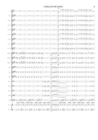 &
&
&
&
&
&
&
&
&
&
&
&
&
&
&
?
?
?
?
t
ã
ã
#
####
###
##
#
###
####
##
##
##
#
##
#
###
##
#
##
#
##
##
##
##
##
##
#
#
#
###
##
#
Fl.
Eb Cl.
Bb Cl. 1
Bb Cl. 2
Bb Cl. 3
A. Sx. 1
A. Sx. 2
T. Sx. 1
T. Sx. 2
Bb Tpt. 1
Bb Tpt. 2
Bb Tpt. 3
Hn. 1
Hn. 2
Hn. 3
Tbn. 1
Tbn. 2
Tbn. 3
Euph.
Tuba
D. S. 1
D. S. 2
34
∑
∑
∑
∑
∑
∑
∑
∑
∑
34
J
œ œ
J
œ œ œ œ œ
J
œ œ
J
œ œ œ œ œ
J
œ œ
J
œ œ œ œ œ
Œ œ Œ œ
Œ œ Œ œ
Œ œ Œ œ
∑
∑
∑
∑
œ ‰ j
œ
œ œ ‰ J
œ
34
Œ œ Œ œ
x x x x x x x x
œ Œ œ œ Œ
∑
∑
∑
∑
∑
∑
∑
∑
∑
œ œ
J
œ œ
J
œ
œ œ
J
œ œ
J
œ
œ œ
J
œ œ
J
œ
Œ œ Œ œ
Œ œ Œ œ
Œ œ Œ œ
∑
∑
∑
∑
œ ‰
J
œ œ œ
‰ J
œ
Œ œ Œ œ
x x x x x x x x
œ Œ œ œ Œ
∑
∑
∑
∑
∑
∑
∑
∑
∑
œ œ
j
œ œ
j
œ
œ œ
j
œ œ
j
œ
œ œ j
œ œ j
œ
Œ œ Œ œ
Œ œ Œ œ
Œ œ Œ œ
∑
∑
∑
∑
œ ‰ J
œ œ œ
‰ J
œ
Œ œ Œ œ
x x x x x x x x
œ Œ œ œ Œ
∑
∑
∑
∑
∑
∑
∑
∑
∑
˙ Ó
˙ Ó
˙ Ó
∑
∑
∑
Œ
J
œ œ
J
œ œ
Œ
J
œ œ
J
œ œ
Œ J
œ œ
J
œ œ
Œ J
œ œ
J
œ œ
∑
Œ œ Œ œ
x x x x x x x x
œ Œ œ œ Œ
∑
∑
∑
∑
∑
∑
∑
∑
∑
Œ œ œ œ œ œ
3
3
Œ
œ œ œ œ œ
3
3
Œ œ œ œ œ œ
3
3
Œ œ œ œ
n œ œ
3
3
Œ
œ œ œ œ œ
3
3
Œ œ œ œ œ œ
3
3
Œ œ œ œ
n œ œ
3
3
Œ œ œ œ
n œ œ
3
3
Œ
œ œ œ œ œ
3
3
Œ
œ œ œ œ œ
3 3
Œ œ œ œ œ œ
3
3
Œ
œ œ œ œ œ
3 3
Œ
x x x x x
3 3
Œ œ œ œ œ œ
3 3
f
f
f
f
f
f
f
f
f
f
f
f
f
%
Œ
œ
J
œ
. œ
J
œ
Œ œ
j
œ
. œ
j
œ
Œ œ
J
œ
. œ
J
œ
Œ œ
J
œ
. œ
J
œ
Œ œ
J
œ
. œ
J
œ
Œ
œ
J
œ
. œ
J
œ
Œ
œ
J
œ
. œ
J
œ
Œ œ
J
œ
. œ
J
œ
Œ œ
J
œ
. œ
J
œ
Œ œ
>
J
œ
.
‰ Œ
Œ œ
>
j
œ
. ‰ Œ
Œ œ
>
j
œ
.
‰ Œ
Œ œ Œ œ
Œ œ Œ œ
Œ œ Œ œ
w
w
w
w
œ ‰
J
œ œ œ
‰ J
œ
Œ œ Œ œ
x x x x x x x x
œ Œ œ œ Œ
f
f
f
f
f
f
f
f
f
P
P
P
J
œ œ
J
œ œ
Œ
j
œ œ
j
œ œ Œ
J
œ œ
J
œ œ Œ
J
œ œ
J
œ œ Œ
J
œ œ
J
œ œ Œ
J
œ œ
J
œ œ Œ
J
œ œ
J
œ œ Œ
J
œ œ
J
œ œ Œ
J
œ œ
J
œ œ Œ
Œ œ
>
J
œ
.
‰ Œ
Œ œ
>
J
œ
. ‰ Œ
Œ œ
>
j
œ
.
‰ Œ
Œ œ Œ œ
Œ œ Œ œ
Œ œ Œ œ
Ó Œ œ
.
Ó Œ œ
.
Ó Œ œ
.
Ó Œ œ
.
œ ‰ J
œ œ œ
‰ J
œ
Œ œ Œ œ
x x x x x x x x
œ Œ œ œ Œ
Œ
œ
J
œ
. œ
J
œ
Œ œ
j
œ
. œ
j
œ
Œ œ
J
œ
. œ
J
œ
Œ œ
J
œ
. œ
J
œ
Œ œ
J
œ
. œ
J
œ
Œ
œ
J
œ
. œ
J
œ
Œ
œ
J
œ
. œ
J
œ
Œ œ
J
œ
. œ
J
œ
Œ œ
J
œ
. œ
J
œ
Œ œ
>
J
œ
.
‰ Œ
Œ œ
>
j
œ
. ‰ Œ
Œ œ
>
j
œ
.
‰ Œ
Œ œ Œ œ
Œ œ Œ œ
Œ œ Œ œ
w
w
w
w
œ ‰
J
œ œ œ
‰ J
œ
Œ œ Œ œ
x x x x x x x x
œ Œ œ œ Œ
J
œ œ
J
œ œ
Œ
j
œ œ
j
œ œ Œ
J
œ œ
J
œ œ Œ
J
œ œ
J
œ œ Œ
J
œ œ
J
œ œ Œ
J
œ œ
J
œ œ Œ
J
œ œ
J
œ œ Œ
J
œ œ
J
œ œ Œ
J
œ œ
J
œ œ Œ
Œ œ
>
J
œ
.
‰ Œ
Œ œ
>
J
œ
. ‰ Œ
Œ œ
>
j
œ
.
‰ Œ
Œ œ Œ œ
Œ œ Œ œ
Œ œ Œ œ
Ó Œ œ
.
Ó Œ œ
.
Ó Œ œ
.
Ó Œ œ
.
œ ‰ J
œ œ œ
‰ J
œ
Œ œ Œ œ
x x x x x x x x
œ Œ œ œ Œ
5
CORAÇÃO DE PAPEL
 