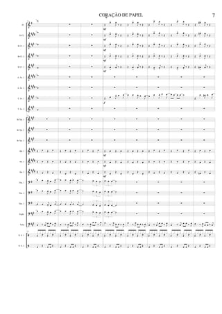 &
&
&
&
&
&
&
&
&
&
&
&
&
&
&
?
?
?
?
t
ã
ã
#
####
###
##
#
###
####
##
##
##
#
##
#
###
##
#
##
#
##
##
##
##
##
##
#
#
#
###
##
#
Fl.
Eb Cl.
Bb Cl. 1
Bb Cl. 2
Bb Cl. 3
A. Sx. 1
A. Sx. 2
T. Sx. 1
T. Sx. 2
Bb Tpt. 1
Bb Tpt. 2
Bb Tpt. 3
Hn. 1
Hn. 2
Hn. 3
Tbn. 1
Tbn. 2
Tbn. 3
Euph.
Tuba
D. S. 1
D. S. 2
52 w
w
w
w
w
w
w
w
w
52
∑
∑
∑
Œ œ Œ œ
Œ œ Œ œ
Œ œ Œ œ
œ œ
J
œ
. œ J
œ
œ œ
J
œ
. œ J
œ
œ œ j
œ
. œ
j
œ
œ œ
J
œ
. œ J
œ
œ ‰ j
œ
œ œ ‰ J
œ
52
Œ œ Œ œ
x x x x x x x x
œ Œ œ œ Œ
∑
∑
∑
∑
∑
∑
∑
∑
∑
∑
∑
∑
Œ œ Œ œ
Œ œ Œ œ
Œ œ Œ œ
œ œ
J
œ
. œ
J
œ
œ œ
J
œ
. œ
J
œ
œ œ
j
œ
.
œ
j
œ
œ œ
J
œ
. œ
J
œ
œ ‰
J
œ œ œ
‰ J
œ
Œ œ Œ œ
x x x x x x x x
œ Œ œ œ Œ
∑
∑
∑
∑
∑
∑
∑
∑
∑
∑
∑
∑
Œ œ Œ œ
Œ œ Œ œ
Œ œ Œ œ
˙ œ œ œ
3
˙ œ œ œ
3
˙ œ œ œ
3
˙ œ œ œ
3
œ ‰ J
œ œ œ
‰ J
œ
Œ œ Œ œ
x x x x x x x x
œ Œ œ œ Œ
fi
Œ
œ
>
J
œ
.
‰ Œ
Œ œ
>
J
œ
.
‰ Œ
Œ œ
>
J
œ
.
‰ Œ
Œ œ
>
J
œ
. ‰ Œ
Œ œ
>
j
œ
. ‰ Œ
∑
∑
Œ œ J
œ
. œ
J
œ
∑
∑
∑
∑
Œ œ Œ œ
Œ œ Œ œ
Œ œ Œ œ
œ œ œ ˙
3
œ œ œ ˙
3
œ œ œ ˙
3
œ œ œ ˙
3
œ
‰ J
œ œ œ ‰
J
œ
Œ œ Œ œ
x x x x x x x x
œ Œ œ œ Œ
f
F
F
F
F
F
F
F
F
Œ
œ
>
J
œ
.
‰ Œ
Œ œ
>
J
œ
.
‰ Œ
Œ œ
>
J
œ
.
‰ Œ
Œ œ
>
J
œ
. ‰ Œ
Œ œ
>
j
œ
. ‰ Œ
∑
∑
œ œ
J
œ
. œ
J
œ
.
∑
∑
∑
∑
Œ œ Œ œ
Œ œ Œ œ
Œ œ Œ œ
∑
∑
∑
∑
œ
‰ J
œ œ œ ‰
J
œ
Œ œ Œ œ
x x x x x x x x
œ Œ œ œ Œ
Œ
œ
>
J
œ
.
‰ Œ
Œ
œ
>
J
œ
.
‰ Œ
Œ œ
>
J
œ
.
‰ Œ
Œ œ
>
J
œ
. ‰ Œ
Œ œ
>
j
œ
.
‰ Œ
∑
∑
œ œ
J
œ
. œ
J
œ
∑
∑
∑
∑
Œ œ Œ œ
Œ œ Œ œ
Œ œ Œ œ
∑
∑
∑
∑
œ ‰ j
œ
œ œ ‰ J
œ
Œ œ Œ œ
x x x x x x x x
œ Œ œ œ Œ
Œ
œ
>
J
œ
.
‰ Œ
Œ
œ
>
J
œ
.
‰ Œ
Œ œ
>
J
œ
.
‰ Œ
Œ œ
>
J
œ
. ‰ Œ
Œ œ
>
j
œ
.
‰ Œ
∑
∑
œ œ œ œ ˙
∑
∑
∑
∑
Œ œ Œ œ
Œ œ Œ œ
Œ œ Œ œ
∑
∑
∑
∑
œ ‰ j
œ
œ œ ‰ J
œ
Œ œ Œ œ
x x x x x x x x
œ Œ œ œ Œ
Œ
œ
#>
J
œ
.
‰ Œ
Œ
œ
n>
J
œ
.
‰ Œ
Œ œ
>
J
œ
.
‰ Œ
Œ œ
>
J
œ
. ‰ Œ
Œ œ
#
>
j
œ
. ‰ Œ
∑
∑
Œ
œ
J
œ
# . œ
J
œ
∑
∑
∑
∑
Œ œ Œ œ
Œ œ Œ œ
Œ œ
n Œ œ
∑
∑
∑
∑
œ ‰ J
œ œ œ ‰ j
œ
Œ œ Œ œ
x x x x x x x x
œ Œ œ œ Œ
7
CORAÇÃO DE PAPEL
 