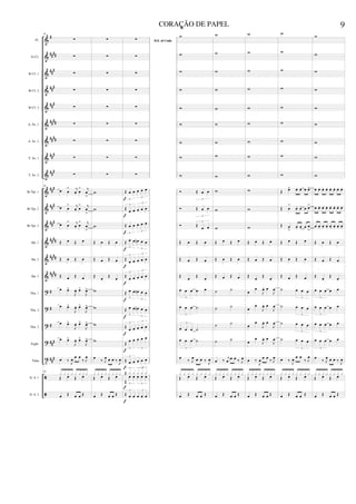 &
&
&
&
&
&
&
&
&
&
&
&
&
&
&
?
?
?
?
t
ã
ã
#
####
###
##
#
###
####
##
##
##
#
##
#
###
##
#
##
#
##
##
##
##
##
##
#
#
#
###
##
#
Fl.
Eb Cl.
Bb Cl. 1
Bb Cl. 2
Bb Cl. 3
A. Sx. 1
A. Sx. 2
T. Sx. 1
T. Sx. 2
Bb Tpt. 1
Bb Tpt. 2
Bb Tpt. 3
Hn. 1
Hn. 2
Hn. 3
Tbn. 1
Tbn. 2
Tbn. 3
Euph.
Tuba
D. S. 1
D. S. 2
69
∑
∑
∑
∑
∑
∑
∑
∑
∑
69
œ œ
> j
œ
. œ
> j
œ
>
œ œ
> j
œ
. œ
> j
œ
>
œ œ
> j
œ
. œ
> j
œ
>
Œ œ Œ œ
Œ œ Œ œ
Œ œ Œ œ
œ œ
>
J
œ
. œ
>
J
œ
>
œ œ
>
J
œ
. œ
>
J
œ
>
œ œ
>
J
œ
. œ
>
J
œ
>
œ œ
>
J
œ
. œ
>
J
œ
>
œ ‰ J
œ œ œ
‰ J
œ
69
Œ œ Œ œ
x x x x x x x x
œ Œ œ œ Œ
∑
∑
∑
∑
∑
∑
∑
∑
∑
w
w
w
Œ œ Œ œ
Œ œ Œ œ
Œ œ Œ œ
w
w
w
w
œ
‰ J
œ œ œ ‰
J
œ
Œ œ Œ œ
x x x x x x x x
œ Œ œ œ Œ
D.S. al Coda
∑
∑
∑
∑
∑
∑
∑
∑
∑
Œ œ œ œ œ œ
3
3
Œ
œ œ œ œ œ
3
3
Œ œ œ œ œ œ
3
3
Œ œ œ œ
n œ œ
3
3
Œ
œ œ œ œ œ
3
3
Œ œ œ œ œ œ
3
3
Œ œ œ œ
n œ œ
3
3
Œ œ œ œ
n œ œ
3
3
Œ
œ œ œ œ œ
3
3
Œ
œ œ œ œ œ
3 3
Œ œ œ œ œ œ
3
3
Œ
œ œ œ œ œ
3 3
Œ
x x x x x
3 3
Œ œ œ œ œ œ
3 3
f
f
f
f
f
f
f
f
f
f
f
f
f
fi
w
w
w
w
w
w
w
w
w
Ó Œ œ œ
3
Ó Œ œ œ
3
Ó Œ
œ œ
3
Œ œ Œ œ
Œ œ Œ œ
Œ œ Œ œ
œ œ œ œ œ
3
œ œ œ ˙
3
œ œ œ ˙
3
œ œ œ ˙
3
œ
‰ J
œ œ œ ‰
J
œ
Œ œ Œ œ
x x x x x x x x
œ Œ œ œ Œ
w
w
w
w
w
w
w
w
w
w
w
w
Œ œ Œ œ
Œ œ Œ œ
Œ œ Œ œ
˙ ˙
˙ ˙
˙ ˙
˙ ˙
œ ‰ j
œ
œ œ ‰ J
œ
Œ œ Œ œ
x x x x x x x x
œ Œ œ œ Œ
w
w
w
w
w
w
w
w
w
w
w
w
Œ œ Œ œ
Œ œ Œ œ
Œ œ Œ œ
œ
œ
J
œ
. œ
J
œ
œ
œ
J
œ
. œ
J
œ
œ
œ
J
œ
. œ
J
œ
œ
œ
J
œ
. œ
J
œ
œ ‰
J
œ œ œ
‰ J
œ
Œ œ Œ œ
x x x x x x x x
œ Œ œ œ Œ
w
w
w
w
w
w
w
w
w
Œ œ
> œ
. œ
. œ œ
>
Œ œ
>
œ
. œ
. œ œ
>
Œ œ
>
œ
. œ
. œ œ
>
Œ œ Œ œ
Œ œ Œ œ
Œ œ Œ œ
˙ œ œ œ
3
˙ œ œ œ
3
˙ œ œ œ
3
˙ œ œ œ
3
œ ‰ J
œ œ œ
‰ J
œ
Œ œ Œ œ
x x x x x x x x
œ Œ œ œ Œ
w
w
w
w
w
w
w
w
w
œ œ
. œ
. œ
. œ
. œ
. œ
. œ
.
œ œ
. œ
. œ
. œ
. œ
. œ
. œ
.
œ œ
. œ
. œ
. œ
. œ
. œ
. œ
.
Œ œ Œ œ
Œ œ Œ œ
Œ œ Œ œ
œ œ œ œ œ
3
œ œ œ œ œ
3
œ œ œ œ œ
3
œ œ œ œ œ
3
œ
‰ J
œ œ œ ‰
J
œ
Œ œ Œ œ
x x x x x x x x
œ Œ œ œ Œ
9
CORAÇÃO DE PAPEL
 