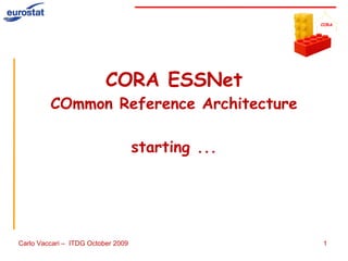 CORA ESSNet COmmon Reference Architecture starting ... 