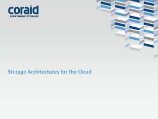 Storage Architectures for the Cloud

 