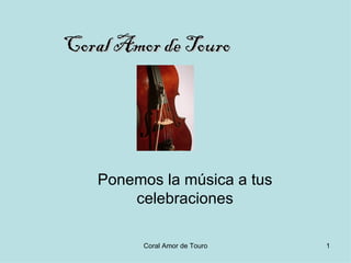 Coral Amor de Touro Ponemos la música a tus celebraciones 