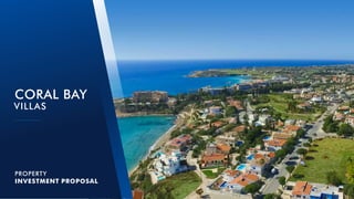 CORAL BAY
VILLAS
PROPERTY
INVESTMENT PROPOSAL
 