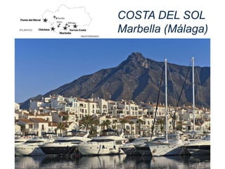 COSTA DEL SOL
Marbella (Málaga)
 