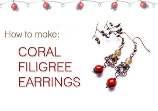 Coral filigree earwires