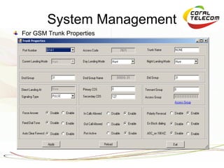 System Management
For GSM Trunk Properties
 