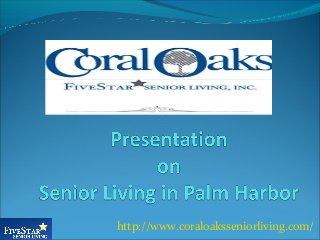 http://www.coraloaksseniorliving.com/
 