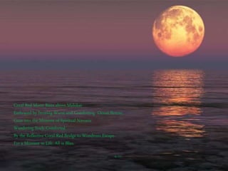 Coral Red Moon Rises above Molokai
Embraced by Inviting Warm and Comforting Ocean Breeze,
Gaze into the Moment of Spiritual Nirvana
Wandering Souls Comforted
By the Reflective Coral Red Bridge to Wondrous Escape
For a Moment in Life, All is Bliss.
By SVS
 
