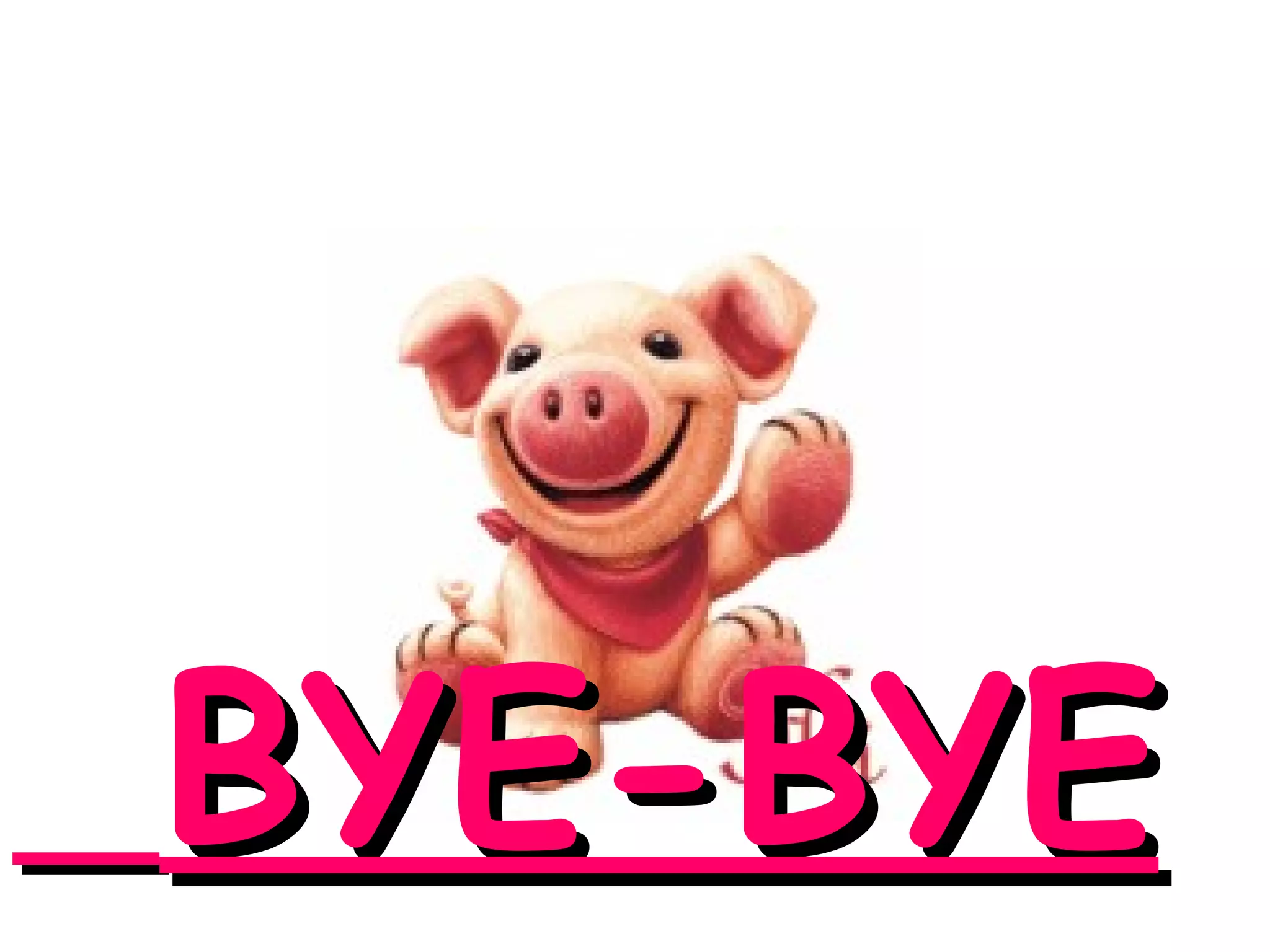 BYE-BYE 