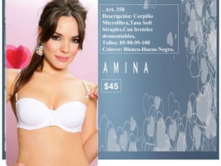 . Art. 358 Descripción: Corpiño Microfibra,Tasa Soft Straples.Con breteles desmontables. Talles: 85-90-95-100 Colores: Blanco-Hueso-Negro.  $45 