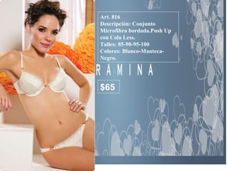 Art. 816 Descripción: Conjunto Microfibra bordada.Push Up con Cola Less. Talles: 85-90-95-100 Colores: Blanco-Manteca-Negro.  $65 