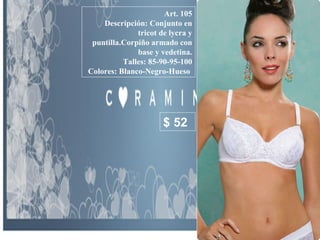 Art. 105 Descripción: Conjunto en tricot de lycra y puntilla.Corpiño armado con base y vedetina. Talles: 85-90-95-100 Colores: Blanco-Negro-Hueso  $ 52 