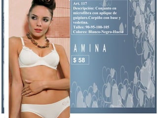 Art. 117 Descripción: Conjunto en microfibra con aplique de guipiure.Corpiño con base y vedetina. Talles: 90-95-100-105 Colores: Blanco-Negro-Hueso  $ 58 