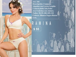 Art. 166 Descripción: Conjunto Algodon con Lycra.Corpiño Control,doble tela,Falso Aro.Vedetina con cintura. Talles: 90-95-100-105-110 Colores: Blanco-Negro-Hueso-Gris.  $ 55 