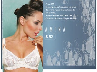 Art. 355 Descripción: Corpiño en tricot de lycra y puntilla,reforzado en la tasa. Talles: 90-95-100-105-110  Colores: Blanco-Negro-Hueso  $ 52 