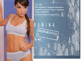 Art. 204 Descripción: Conjunto deportivo algodon con lycra.Top y vedetina. Talles: 85-90-95 Colores: Blanco-Negro-Gris  DEPORTIVOS $ 42 