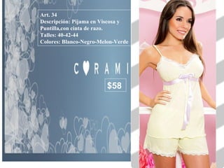 Art. 34 Descripción: Pijama en Viscosa y Puntilla,con cinta de razo. Talles: 40-42-44 Colores: Blanco-Negro-Melon-Verde $58 
