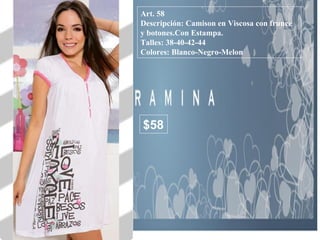 Art. 58 Descripción: Camison en Viscosa con frunce y botones.Con Estampa. Talles: 38-40-42-44 Colores: Blanco-Negro-Melon  $58 