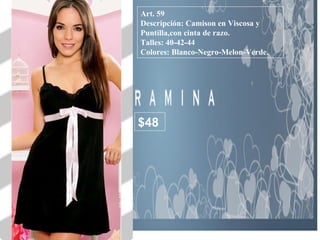Art. 59 Descripción: Camison en Viscosa y Puntilla,con cinta de razo. Talles: 40-42-44 Colores: Blanco-Negro-Melon-Verde.   $48 