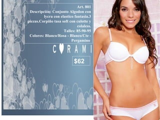 Art. 801 Descripción: Conjunto Algodon con lycra con elastico fantasia.3 piezas.Corpiño tasa soft con culotte y colaless. Talles: 85-90-95 Colores: Blanco/Rosa - Blanco/Cte - Pergamino  $62 