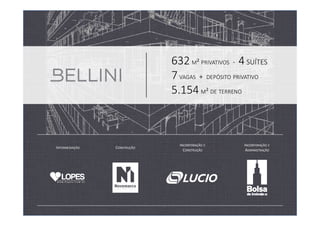 632 M² PRIVATIVOS - 4 SUÍTES
7 VAGAS + DEPÓSITO PRIVATIVO
5.154 M² DE TERRENO

INTERMEDIAÇÃO

CONSTRUÇÃO

INCORPORAÇÃO E
CONSTRUÇÃO

INCORPORAÇÃO E
ADMINISTRAÇÃO

 