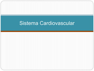 Sistema Cardiovascular
 