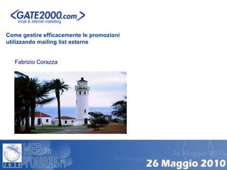 Come gestire efficacemente le promozioni utilizzando mailing list esterne Fabrizio Corazza 
