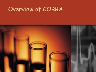 Overview of CORBA
 