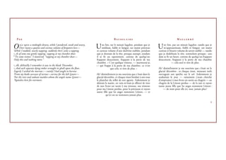 P                                                                                  B                                               M


O      nce upon a midnight dreary, while I pondered, weak and weary,
       Over many a quaint and curious volume of forgotten lore—
 While I nodded, nearly napping, suddenly there came a tapping,
                                                                       U    ne fois, sur le minuit lugubre, pendant que je
                                                                            méditais, faible et fatigué, sur maint précieux
                                                                       et curieux volume d’une doctrine oubliée, pendant
                                                                                                                                U    ne fois, par un minuit lugubre, tandis que je
                                                                                                                                     m’appesantissais, faible et fatigué, sur maint
                                                                                                                                curieux et bizarre volume de savoir oublié — tandis
 As of some one gently rapping, rapping at my chamber door.            que je donnais de la tête, presque assoupi, soudain      que je dodelinais la tête, somnolant presque : sou-
“’Tis some visitor,” I muttered, “tapping at my chamber door—          il se ﬁt un tapotement, comme de quelqu’un               dain se ﬁt un heurt, comme de quelqu’un frappant
 Only this and nothing more.”                                          frappant doucement, frappant à la porte de ma            doucement, frappant à la porte de ma chambre
                                                                       chambre. « C’est quelque visiteur, — murmurai-je,                    — cela seul et rien de plus.
Ah, diﬆ inctly I remember it was in the bleak December,                — qui frappe à la porte de ma chambre ; ce n’est
And each separate dying ember wrought its ghoﬆ upon the ﬂoor.                        que cela, et rien de plus. »               Ah ! distinctement je me souviens que c’était en le
Eagerly I wished the morrow ;—vainly I had sought to borrow                                                                     glacial décembre : et chaque tison, mourant isolé,
From my books surcease of sorrow—sorrow for the loﬆ Lenore—            Ah ! distinctement je me souviens que c’était dans le    ouvrageait son spectre sur le sol. Ardemment je
For the rare and radiant maiden whom the angels name Lenore—           glacial décembre, et chaque tison brodait à son tour     souhaitais le jour — vainement j’avais cherché
Nameless here for evermore.                                            le plancher du reﬂet de son agonie. Ardemment je         d’emprunter à mes livres un sursis au chagrin — au
                                                                       désirais le matin ; en vain m’étais-je eﬀorcé de tirer   chagrin de la Lénore perdue — de la rare et rayon-
                                                                       de mes livres un sursis à ma tristesse, ma tristesse     nante jeune ﬁlle que les anges nomment Lénore :
                                                                       pour ma Lénore perdue, pour la précieuse et rayon-            — de nom pour elle ici, non, jamais plus !
                                                                       nante ﬁlle que les anges nomment Lénore, — et
                                                                                 qu’ici on ne nommera jamais plus.

                                                                                                                                                                                 II
 