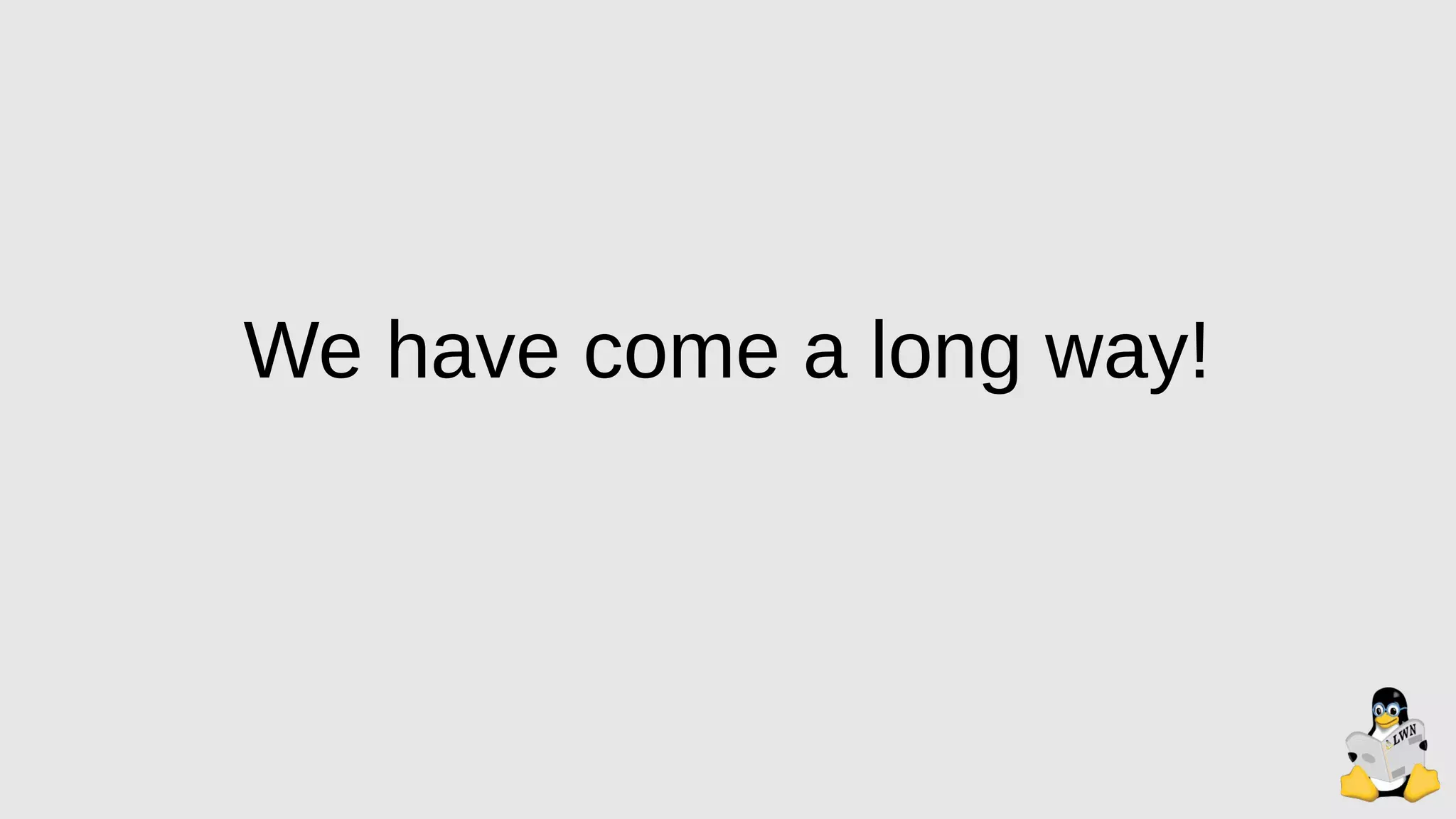 We have come a long way!
 