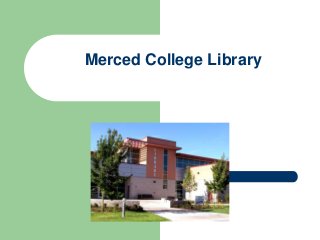 Merced College Library
 