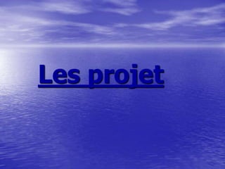 Les projet

 