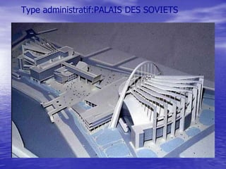 Type administratif:PALAIS DES SOVIETS

 