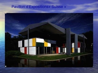 Pavillon d’Expositions« Suisse »
 