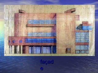 façadfaçad
ee
 